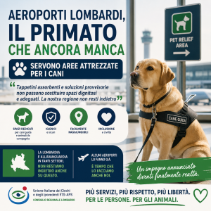Aeroporti lombardi, il primato che ancora manca: servono aree attrezzate per i cani. UICI Lombardia: «Tappetini assorbenti e soluzioni provvisorie non possono sostituire spazi dignitosi e adeguati. La nostra regione non resti indietro»